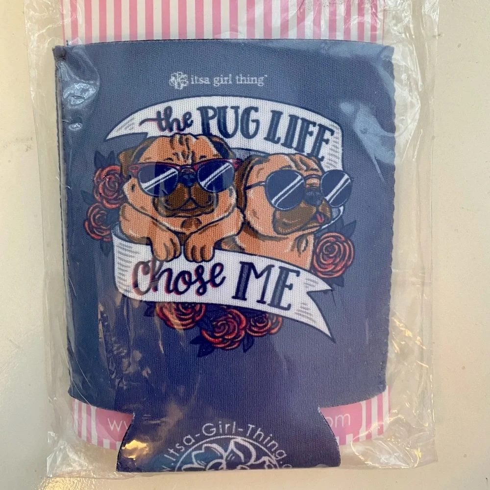 PUG LIFE Drink Koozie - Brand new, never used!